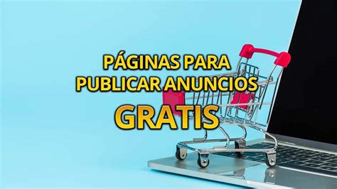 app para publicar anuncios gratis|7 Sitios web para poner anuncios gratis